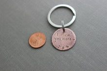 Load image into Gallery viewer, I love you more - Copper or bronze Hand Stamped Disc Keychain - Rustic Antiqued Style - personalized Gift for Groom - Wedding Day - Husband
