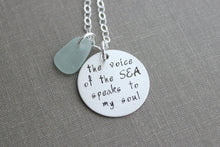Load image into Gallery viewer, the voice of the sea speaks to my soul, inspirational quote necklace, hand stamped sterling silver jewelry, sea glass beach jewelry
