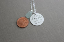 Load image into Gallery viewer, the voice of the sea speaks to my soul, inspirational quote necklace, hand stamped sterling silver jewelry, sea glass beach jewelry

